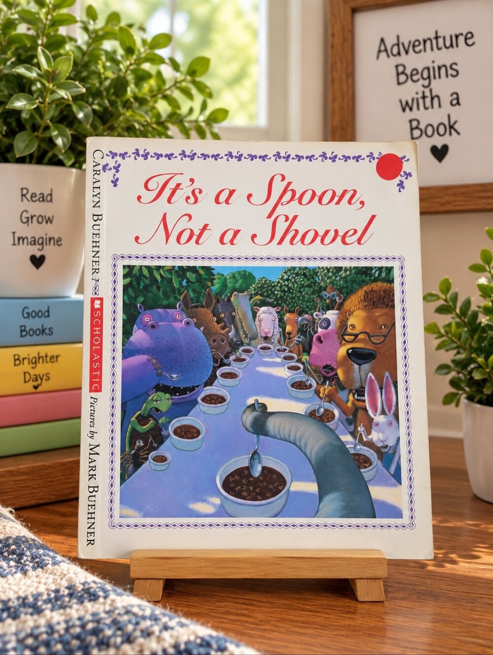 It’s a Spoon, Not a Shovel Caralyn Buehner Scholastic Children’s Picture Book